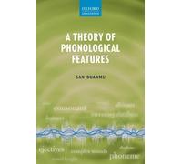 A Theory of Phonological Features (Oxford Linguistics)