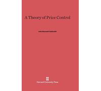 A Theory of Price Control: With a New Introduction by the Author