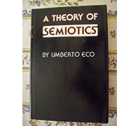 A Theory of Semiotics (Advances in Semiotic)