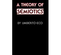 A Theory of Semiotics (Advances in Semiotic)