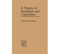 A Theory of Socialism and Capitalism: Economics, Politics, and Ethics