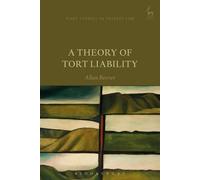 A Theory of Tort Liability (Hart Studies in Private Law)