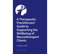 A Therapeutic Workbook for Supporting the Wellbeing of Neurodivergent Clients