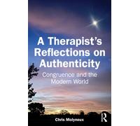 A Therapist’s Reflections on Authenticity : Congruence and the Modern World