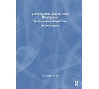 A Therapist's Guide to Child Development: The Extraordinarily Normal Years