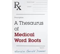 A Thesaurus of Medical Word Roots