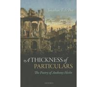 A Thickness of Particulars: The Poetry of Anthony Hecht