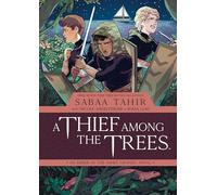 A Thief Among the Trees: An Ember in the Ashes Graphic Novel