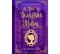 A Thief in Stickleback Hollow: A British Victorian Mystery with danger, intrigue, grit, whimsy, and an unlikely sleuthing trio (The Mysteries of Stickleback Hollow)
