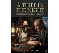 A Thief in the Night: by E. W. Hornung