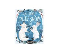 A Thing Called Snow
