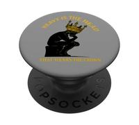 A Thinker Has a Heavy Head That Wears the Crown PopSockets Adhesive PopGrip