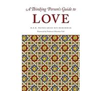 A Thinking Person’s Guide to Love