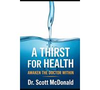 A Thirst for Health: Awaken the Doctor Within