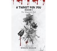 A Thirst for You: Season 1 The Magnetic Pull