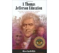 A Thomas Jefferson Education: Teaching a Generation of Leaders for the Twenty-first Century