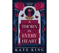 A Thorn in Every Heart: 1 (Enchanted Legacies)