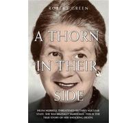 A Thorn in Their Side - Hilda Murrell Threatened Britain's Nuclear State. She Was Brutally Murdered. This is the True Story of her Shocking Death