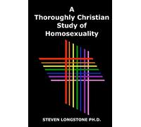 A Thoroughly Christian Study of Homosexuality