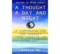 A Thought a Day and Night: A Companion for the Journey from Sunrise to Starlight (Rhythms of Being)