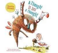 A Thought Is Just a Thought: 4 (Healthy Minds, 4)