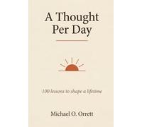 A Thought Per Day: 100 lessons to shape a lifetime