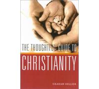 A Thoughtful Guide to Christianity: Toward an Honest and Open Faith