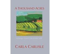 A Thousand Acres: Writings from Country Life