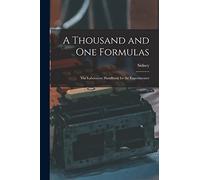 A Thousand and One Formulas; the Laboratory Handbook for the Experimenter