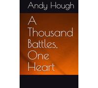 A Thousand Battles, One Heart