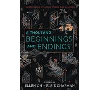 A Thousand Beginnings and Endings: 15 Retellings of Asian Myths and Legends