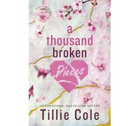 Tillie Cole – A Thousand Broken Pieces (A Thousand Boy Kisses, 2) – A Novel – Paperback