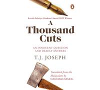 A Thousand Cuts: An Innocent Question and Deadly Answers (English translation of ATTUPOKATHA ORMAKAL)