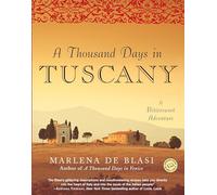 A Thousand Days in Tuscany: A Bittersweet Adventure