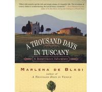 A Thousand Days In Tuscany: A Bittersweet Adventure