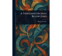 A Thousand Degrees Below Zero