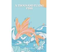 A Thousand Flying Fish