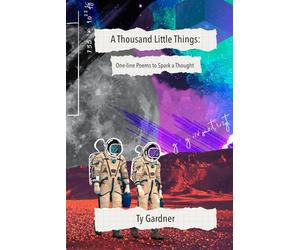 A Thousand Little Things: One-line Poems to Spark a Thought