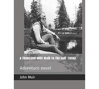 A Thousand-Mile Walk To The Gulf (1916): Adventure novel