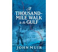 A Thousand-Mile Walk to the Gulf
