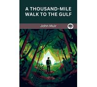 A Thousand-Mile Walk To The Gulf