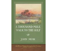A Thousand-Mile Walk to the Gulf: SeaWolf Press Illustrated Classic