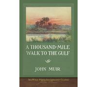 A Thousand-Mile Walk to the Gulf: SeaWolf Press Illustrated Classic