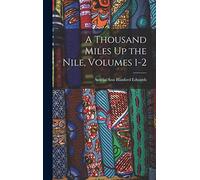 A Thousand Miles Up the Nile, Volumes 1-2