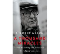 A Thousand Miracles : From Surviving the Holocaust to Judging Genocide