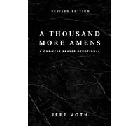 A Thousand More Amens, Revised Edition: A One-Year Prayer Journey