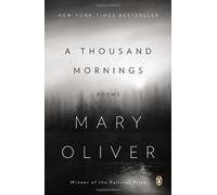 A Thousand Mornings: Poems by Oliver, Mary (2013) Paperback