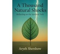 A Thousand Natural Shocks: Reflecting on the Spiritual Path