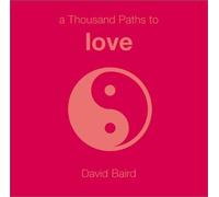 A Thousand Paths to Love: Written by David Baird, 2001 Edition, Publisher: Spruce [Paperback]