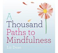 A Thousand Paths to Mindfulness (1000 Paths)
